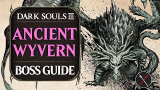 Ancient Wyvern Boss Guide  Dark Souls 3 Boss Fight Tips and Tricks on How to Beat DS3 [upl. by Dunson]