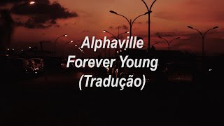 Alphaville  Forever Young TraduçãoLegendado [upl. by Yanej]