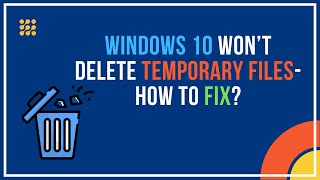 Windows 10 Won’t Delete Temporary Files – How To Fix [upl. by Britton]