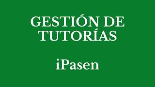 Gestión de tutorías en IPASEN [upl. by Arhaz444]