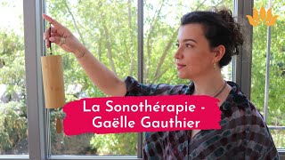 La Sonothérapie  Gaëlle Gauthier [upl. by Allicsirp]