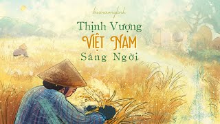 Thịnh Vượng Việt Nam Sáng Ngời  buitruonglinh [upl. by Nnaed]