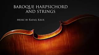 Baroque Harpsichord and Strings  Classical Dramatic Background Music [upl. by Twyla]