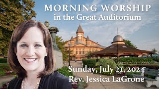 Sunday Worship with Rev Dr Jessica LaGrone — 07212024 [upl. by Juna]