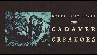 Burke and Hare The Cadaver Creators [upl. by Meagan]