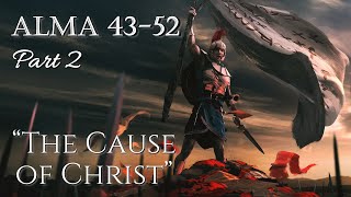 Come Follow Me  Alma 4352 part 2 quotThe Cause of Christquot [upl. by Adnaugal]