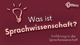 Was ist Sprachwissenschaft  Linguistik  Einführung in die Sprachwissenschaft [upl. by Joash]