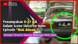 Penampakan Mobil Nike Ardilla D 27 AK Dalam Sinetron None Episode Sok Akrab Shorts FiekaMinoru [upl. by Amye]