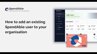 Add an existing SpendAble user to your organisation [upl. by Archaimbaud]