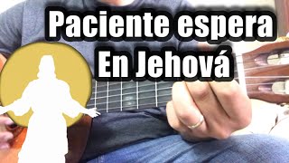 Paciente espera en Jehova 🙏🏻 Tutorial de Guitarra 🔥 tono de Sol 🚀 [upl. by Cerys691]