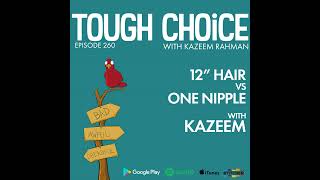 12quot Hair VS One Nipple with Kazeem [upl. by Nidorf]