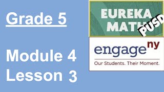 Eureka Math Grade 5 Module 4 Lesson 3 [upl. by Gavriella]