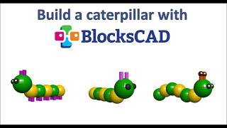 BlocksCAD Caterpillar Build [upl. by Odnalref]