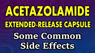 Acetazolamide side effects  common side effects of acetazolamide extendedrelease capsules [upl. by Hanley]