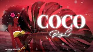 Ray C  COCO Official Audio [upl. by Aicemak]