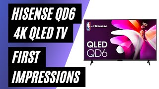 Hisense QD6 Series 4K UHD QLED LCD TV First Impressions [upl. by Picker]