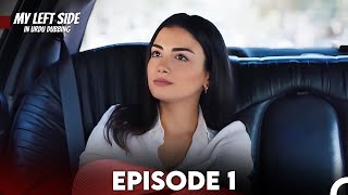 My Left Side Episode 1 Urdu Dubbed [upl. by Ayocal]