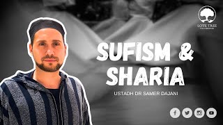 Sufism amp Sharia  Ustadh Dr Samer Dajani [upl. by Arolf]