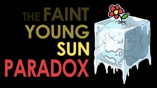 The Faint Young Sun Paradox [upl. by Hayimas]