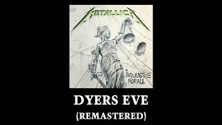 Metallica Dyers Eve Remastered [upl. by Awjan]