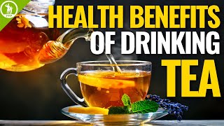 Top Health Benefits of Drinking Tea  Best Types of Tea [upl. by Nyrual]