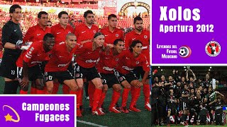 El día que los XOLOS destruyeron la LIGA MX y ganaron el TÍTULO Apertura 2012  Campeón Fugaz [upl. by Him876]