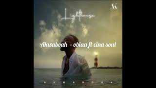 Akwaboah  obiaa ft cina soul audio slide [upl. by Riordan]