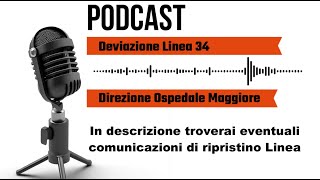 Podcast  Deviazione Linea 34 Direzione Ospedale Maggiore [upl. by Adnawuj]