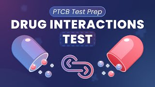 PTCB Drug Interactions Quiz [upl. by Pritchard]