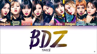 TWICE 트와이스  BDZ Color Coded Lyrics ENG日本語歌詞한국어 가사 [upl. by Nassah]