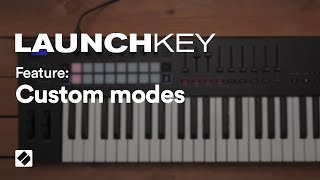 Launchkey MK3  Custom Modes  Novation [upl. by Jedd685]