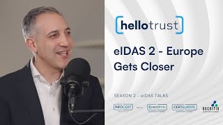 Europe Gets Closer eIDAS 20 Connects Citizens and Businesses Across Borders Ep1 S2  Hello Trust [upl. by Sirotek]