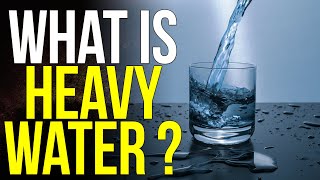 What is Heavy Water  D2O  Deuterium  Science amp Inventions NfxRajasthani [upl. by Amir]