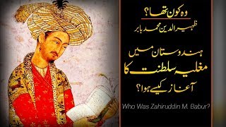 Wo Kon Tha  16  First Mughal Emperor Zahiruddin Babur  Usama Ghazi [upl. by Alyt361]