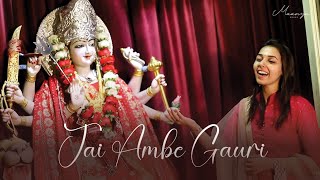 Jai Ambe Gauri  Maa Ambe Aarti  Maanya Arora [upl. by Rainwater579]