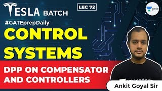 Compensators  Control Systems  Lec 71  GATE EEECE 2021 Exam  Ankit Goyal [upl. by Owen]