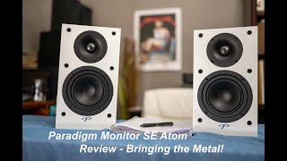 Paradigm Monitor SE Atom Speaker Review  Bringing the Metal [upl. by Peria]