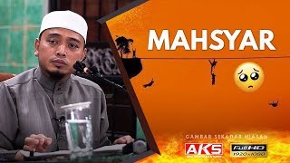 88  Dimana Kedudukan Kita Di MAHSYAR 😢😣  Ustaz Wadi Annuar [upl. by Rehpatsirhc]