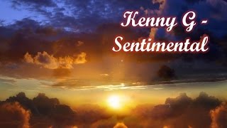 Kenny G  Sentimental Long Version [upl. by Ivon946]