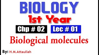 Biological Molecules  Chapter 2  1st year Biology  Lec  1 [upl. by Salangi94]