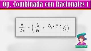 Operatoria Combinada con Números Racionales  Parte 1 [upl. by Jezabella]