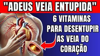 6 vitaminas para desentupir suas ARTÉRIAS [upl. by Nagaer641]