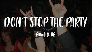 Pitbull  Dont Stop The Party ft TJR Lyrics [upl. by Yur]