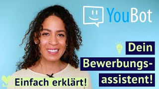 YouBot  Dein Bewerbungsassistent  einfach erklärt bewerbung [upl. by Aiz]