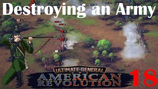 Ultimate General American Revolution  Destroying an Army  Part 18 [upl. by Isador]