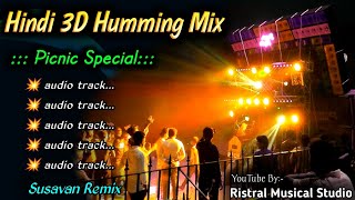 3D Style Picnic Special Super Ton Humming Mix 2025 💥 Hindi 3D Humming Mix Dj Song 💥 Susavan Remix [upl. by Trent]