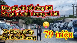 Báo giá tổng bãi Xe khởi nghiệp giá rẻ 79tr Xe TẢI  DU LỊCH các loại Đt zalo 0783363935  Hiệp [upl. by Odrarebe]