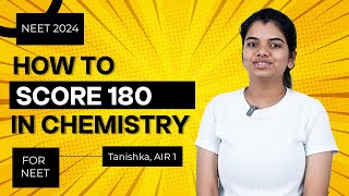 How To Score 180 in Chemistry in NEET 2024  NEET Topper Tanishka AIR 1 AIIMS Delhi [upl. by Menard]