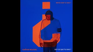 Gaëtan Roussel  Estce que tu sais Audio Officiel [upl. by Eduard]