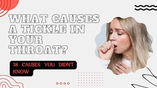 What Causes a Tickle in your Throat 18 Causes you didn’t Know  16 Tips to Eliminate them [upl. by Ecinaej282]